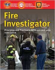 Fire Investigator Principles And Practice To Nfpa 921 And 1033 