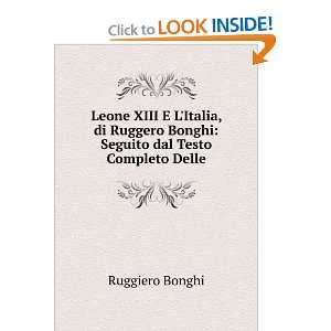  Leone XIII E LItalia, di Ruggero Bonghi Seguito dal 