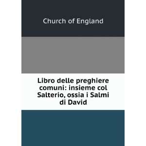   insieme col Salterio, ossia i Salmi di David Church of England Books