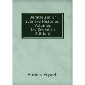   ¤ttelse Ur Svenska Historien (Swedish Edition) Fryxell And Books