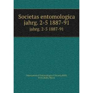 Societas entomologica. jahrg. 2 5 1887 91 RÃ¼hl, Fritz,RÃ¼hl 