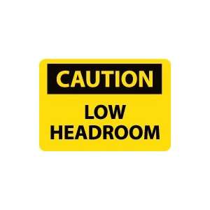 OSHA CAUTION Low Headroom Safety Sign