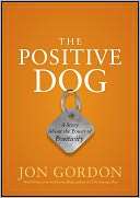 The Positive Dog A Story about the Power of Positivity