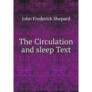    The Circulation and sleep Text John Frederick Shepard Books