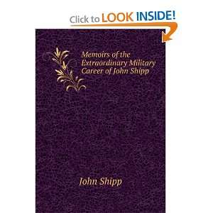   Shipp, late a lieut. in His Majestys 87th regiment John Shipp Books