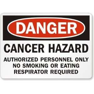  Danger Cancer Hazard Authorized Personnel Only No Smoking 