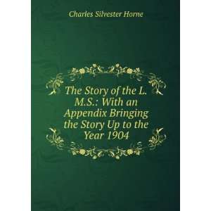   Bringing the Story Up to the Year 1904 Charles Silvester Horne Books