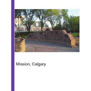  Mission, Calgary Ronald Cohn Jesse Russell Books