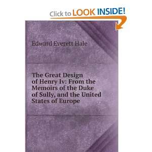   of Sully, and the United States of Europe Edward Everett Hale Books