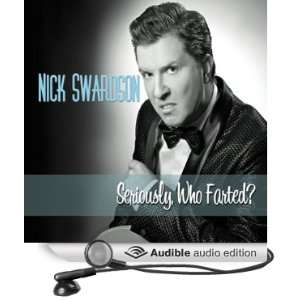   Seriously, Who Farted? (Audible Audio Edition) Nick Swardson Books