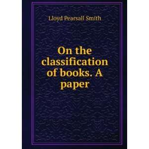  On the classification of books. A paper Lloyd Pearsall 