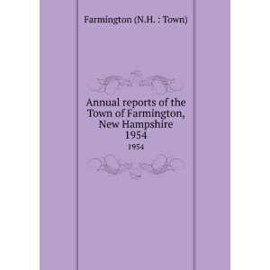  Town of Farmington, New Hampshire. 1954 Farmington (N.H.  Town