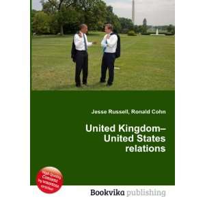  United Kingdom United States relations Ronald Cohn Jesse 