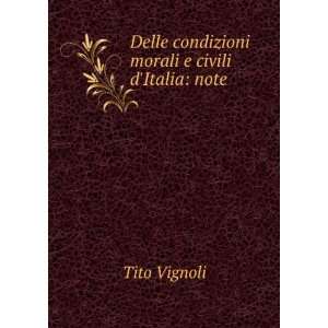   Delle condizioni morali e civili dItalia note Tito Vignoli Books