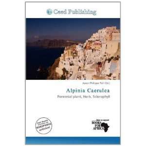   Alpinia Caerulea (9786139504596) Aaron Philippe Toll Books