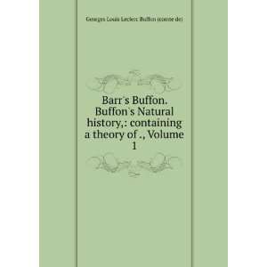   theory of ., Volume 1 Georges Louis Leclerc Buffon (comte de) Books