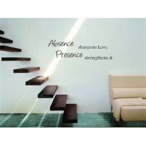  Absence Sharpens Love Presence Strengthen It Vinyl Wall 