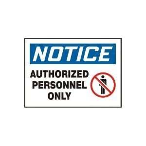  NOTICE AUTHORIZED PERSONNEL ONLY (W/GRAPHIC) Sign   10 x 
