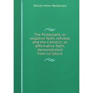   faith, demonstrated from scripture William Peter MacDonald Books