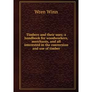   all interested in the conversion and use of timber Wren Winn Books
