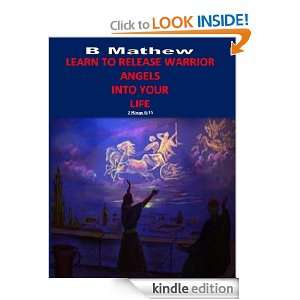 Learn to Release Warrior Angels Into your Life b mathew  