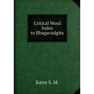 Critical Word Index to Bhagavadgita Katre S. M.  Books