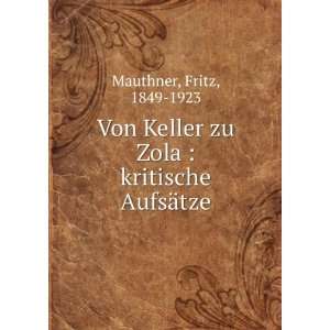   zu Zola  kritische AufsÃ¤tze Fritz, 1849 1923 Mauthner Books