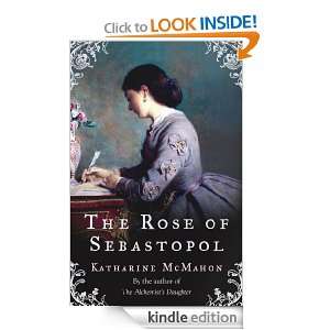The Rose Of Sebastopol Katharine McMahon  Kindle Store