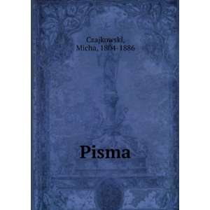 Pisma Micha, 1804 1886 Czajkowski  Books