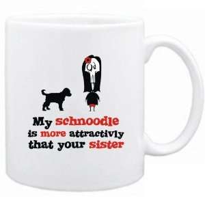   Schnoodle Is More Attractivly That Your Sister  Mug Dog Home