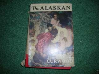 Alaskan James Oliver Curwood 1923 W/DJ  