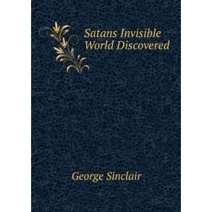  Satans Invisible World Discovered George Sinclair Books