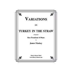  Variations on Turkey in the Straw for Bass Trombone 