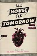  The House of Tomorrow by Peter Bognanni, Penguin 