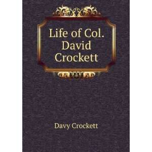  Life of Col. David Crockett Davy Crockett Books