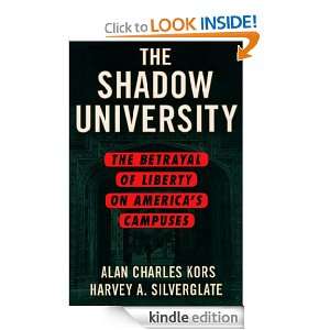 The Shadow University Alan Charles Kors, Harvey Silverglate  