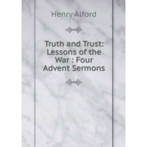   Trust Lessons of the War  Four Advent Sermons Henry Alford Books