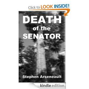 Death of the Senator Stephen Arseneault  Kindle Store