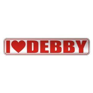   I LOVE DEBBY  STREET SIGN NAME