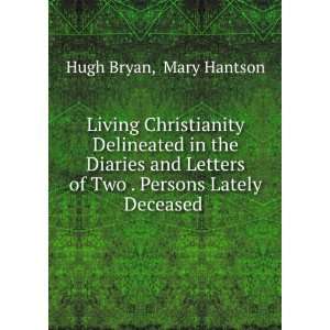   of Two . Persons Lately Deceased . Mary Hantson Hugh Bryan Books