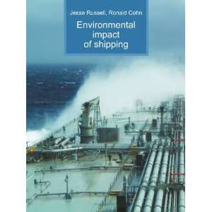  Environmental impact of shipping Ronald Cohn Jesse 