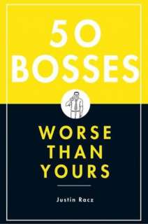   50 Jobs Worse than Yours by Justin Racz, Bloomsbury 