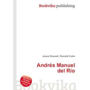    AndrÃ©s Manuel del RÃ­o Ronald Cohn Jesse Russell Books