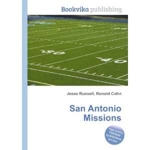  San Antonio Missions Ronald Cohn Jesse Russell Books