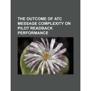  The outcome of ATC message complexity on pilot readback 