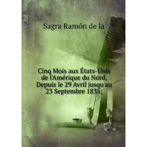   le 29 Avril jusquau 23 Septembre 1835; Sagra RamÃ³n de la Books