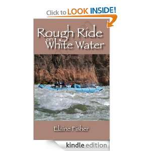 Rough Ride on White Water Elaine Fisher  Kindle Store