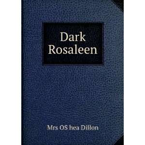  Dark Rosaleen Mrs OSÌhea Dillon Books