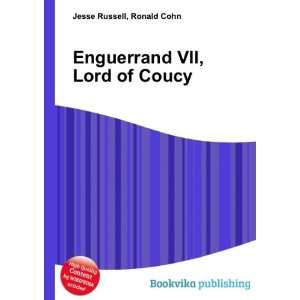    Enguerrand VII, Lord of Coucy Ronald Cohn Jesse Russell Books