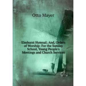   School, Young Peoples Meetings and Church Services Otto Mayer Books